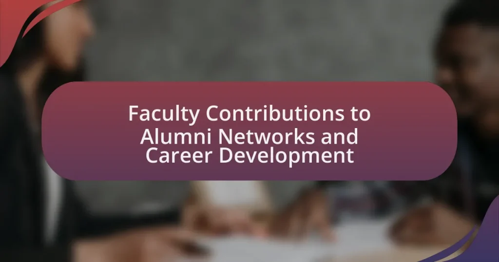 Faculty Contributions to Alumni Networks and Career Development