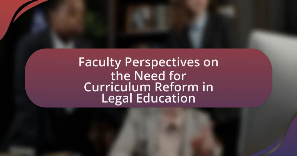 Faculty Perspectives on the Need for Curriculum Reform in Legal Education