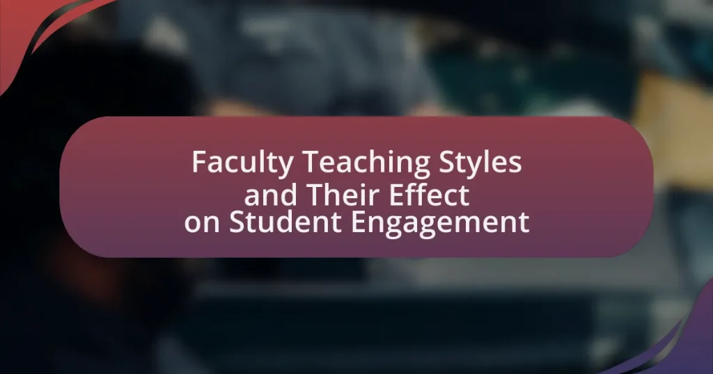 Faculty Teaching Styles and Their Effect on Student Engagement