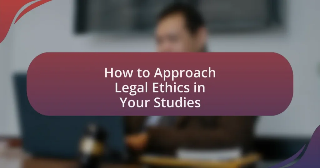 How to Approach Legal Ethics in Your Studies
