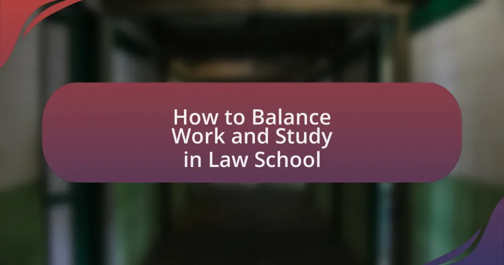 How to Balance Work and Study in Law School