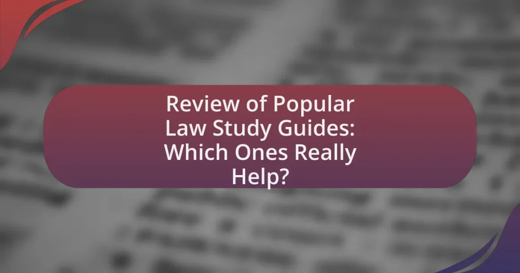 Review of Popular Law Study Guides: Which Ones Really Help?