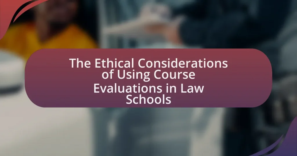 The Ethical Considerations of Using Course Evaluations in Law Schools