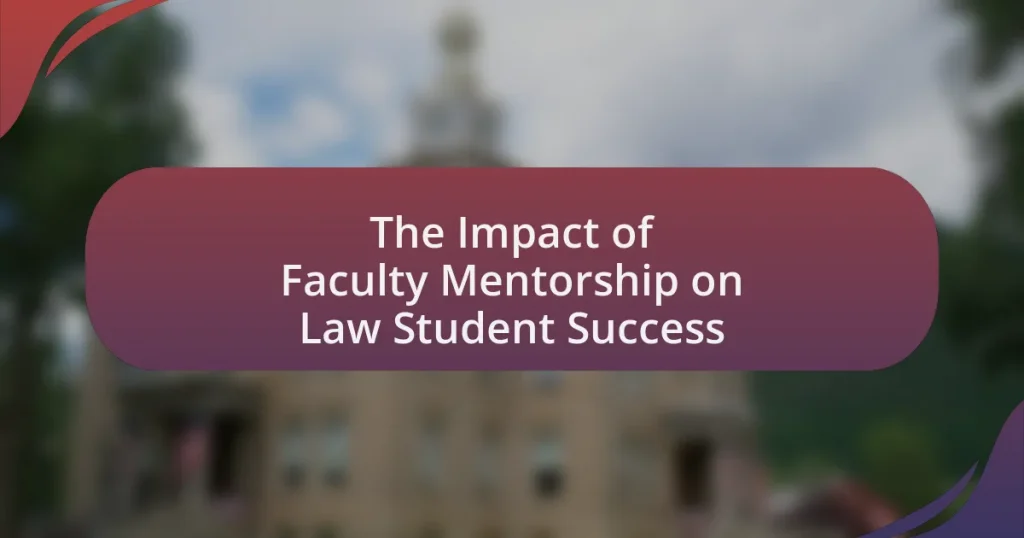 The Impact of Faculty Mentorship on Law Student Success