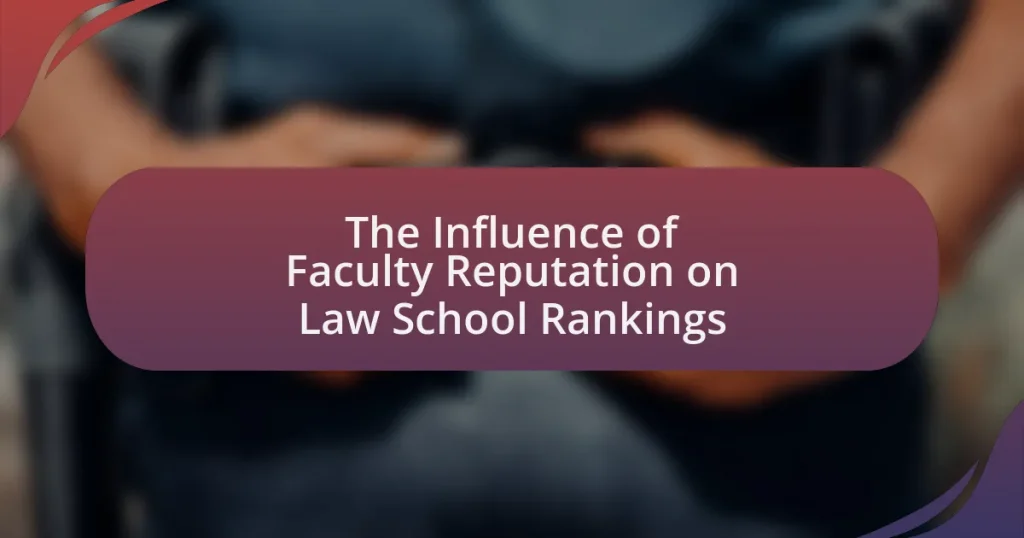 The Influence of Faculty Reputation on Law School Rankings