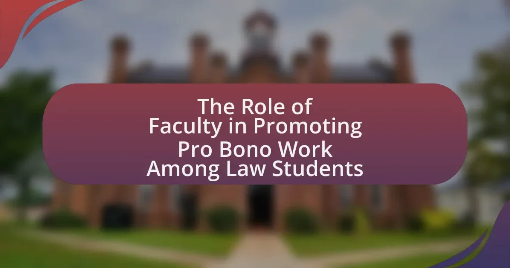 The Role of Faculty in Promoting Pro Bono Work Among Law Students