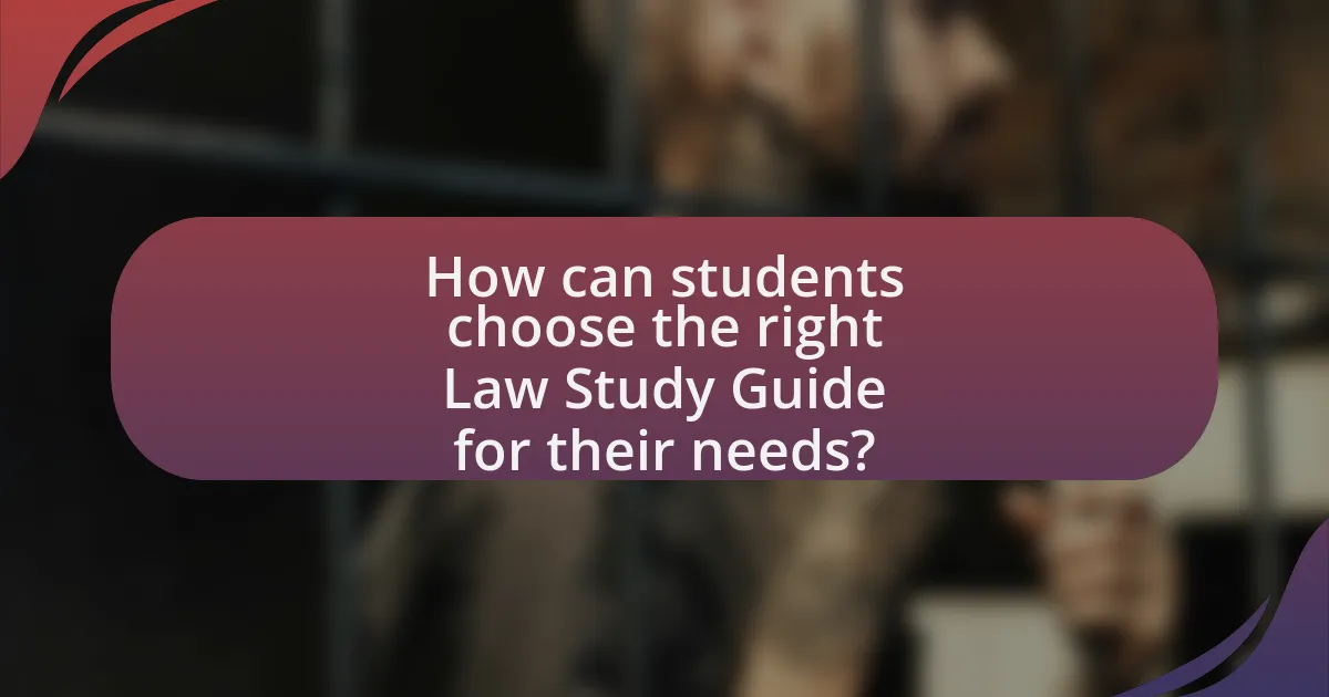 How can students choose the right Law Study Guide for their needs?