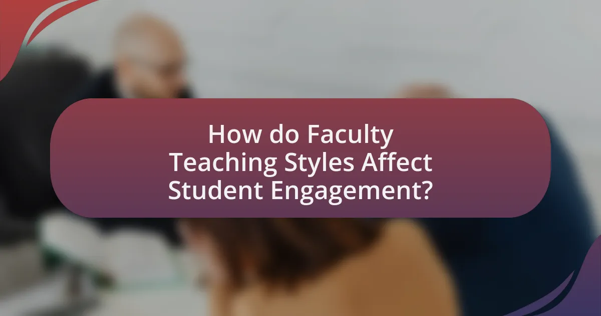 How do Faculty Teaching Styles Affect Student Engagement?