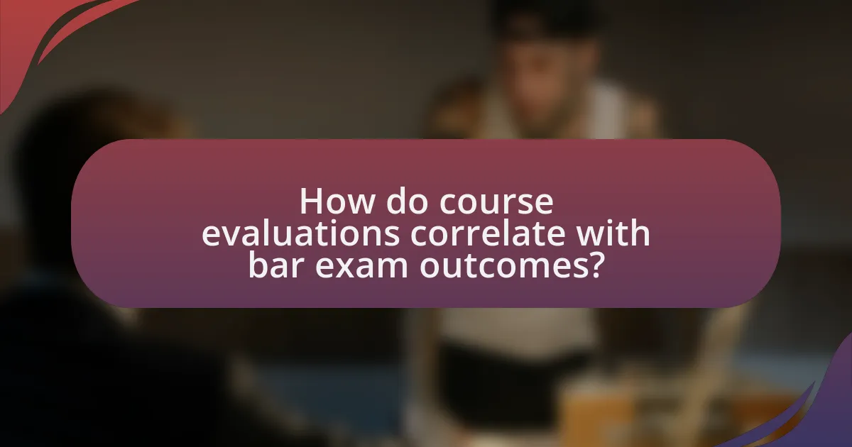 How do course evaluations correlate with bar exam outcomes?