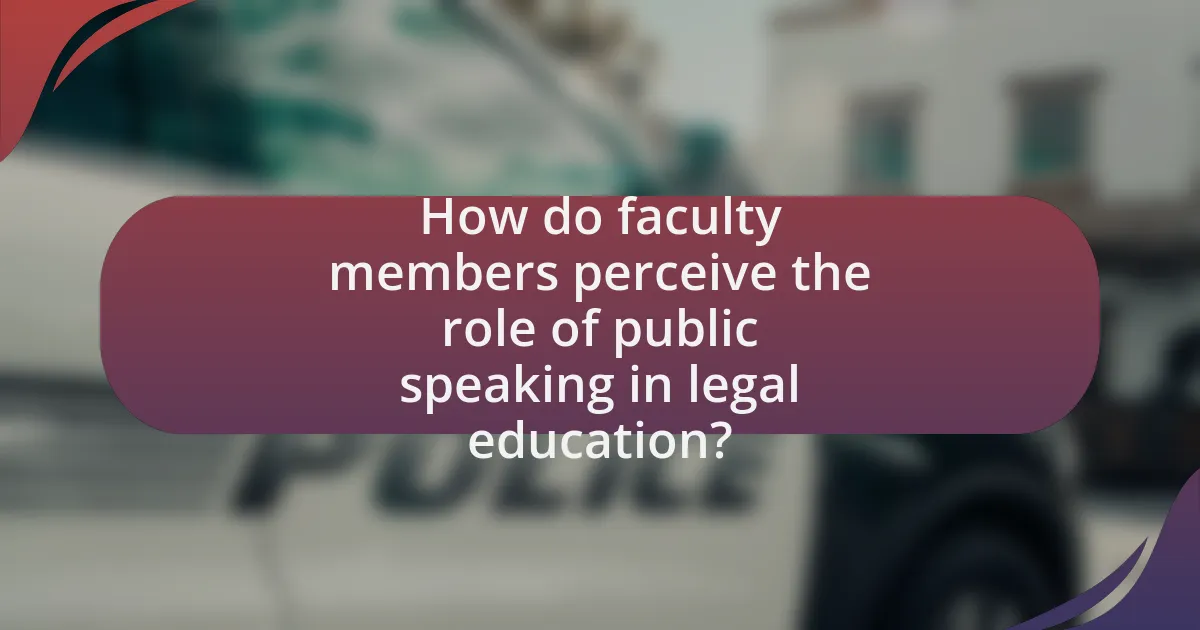 How do faculty members perceive the role of public speaking in legal education?