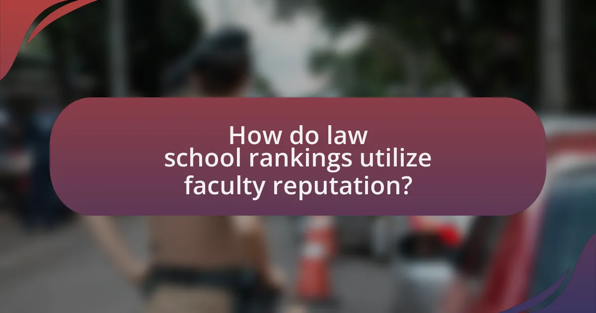 How do law school rankings utilize faculty reputation?