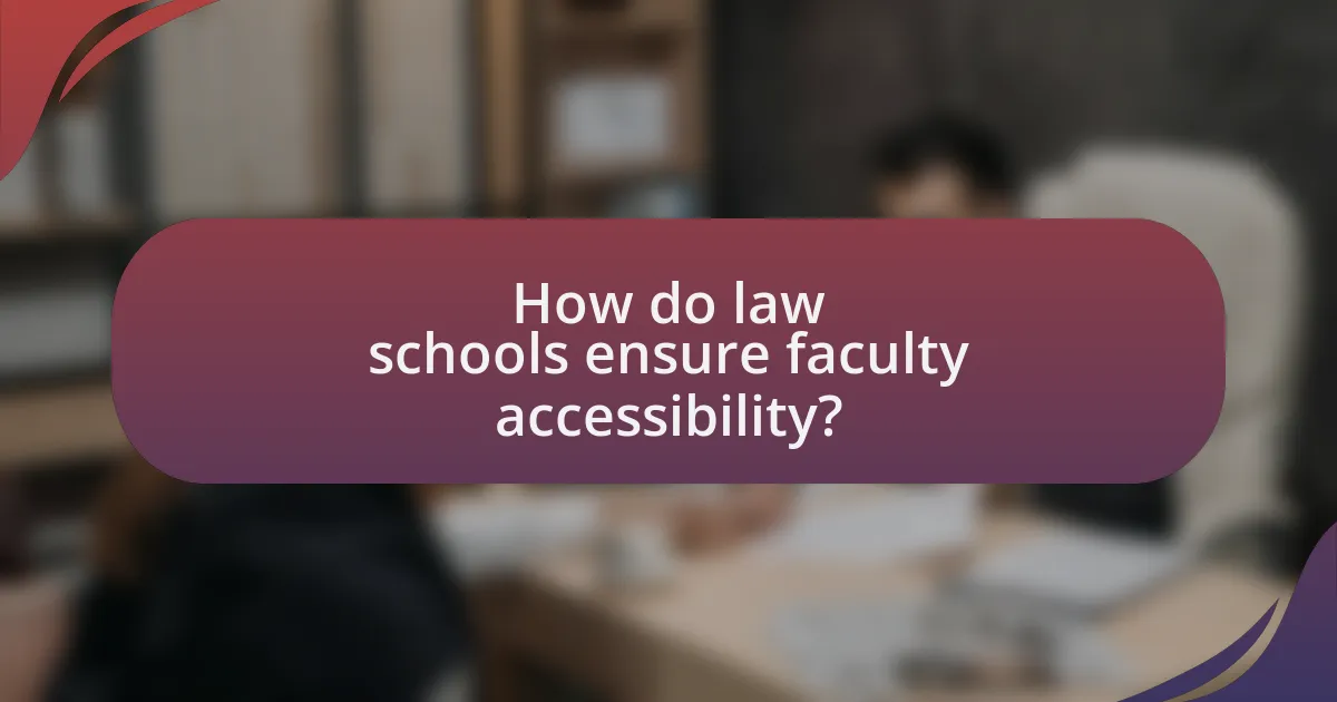 How do law schools ensure faculty accessibility?