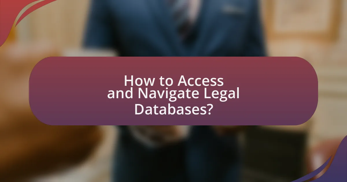 How to Access and Navigate Legal Databases?
