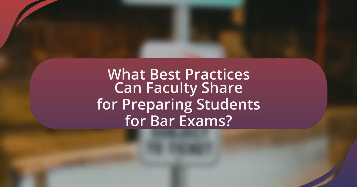 What Best Practices Can Faculty Share for Preparing Students for Bar Exams?