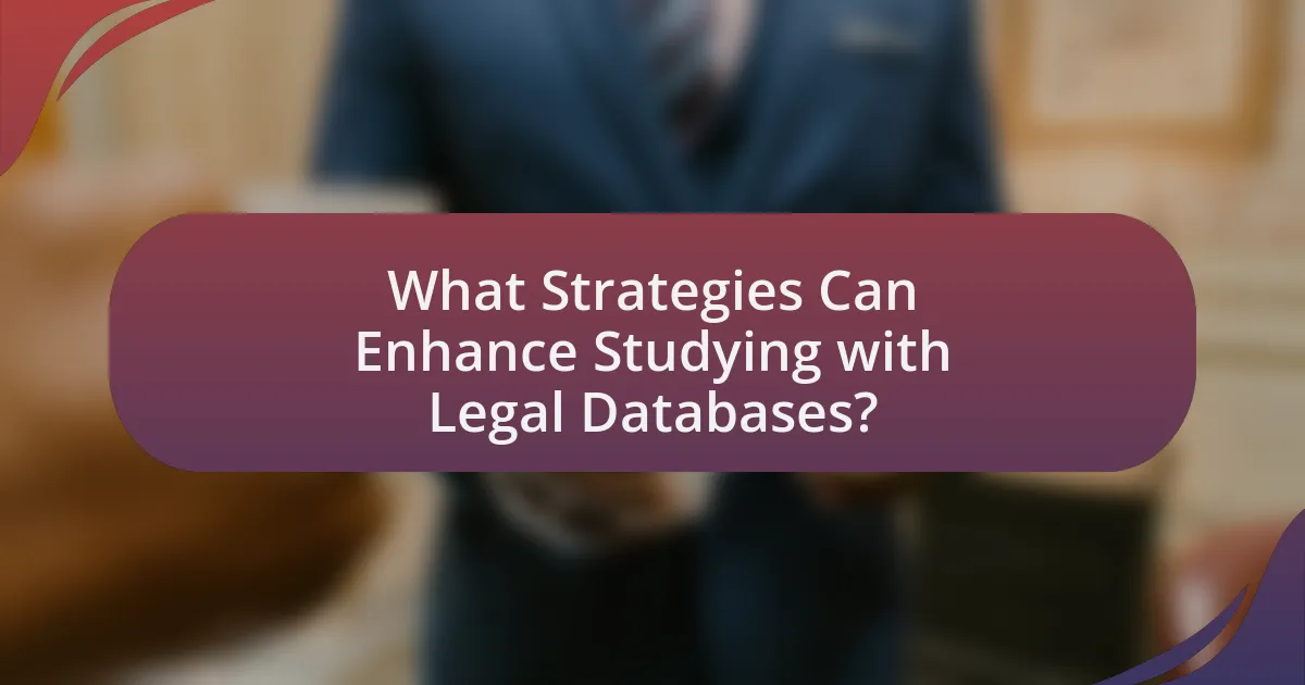 What Strategies Can Enhance Studying with Legal Databases?