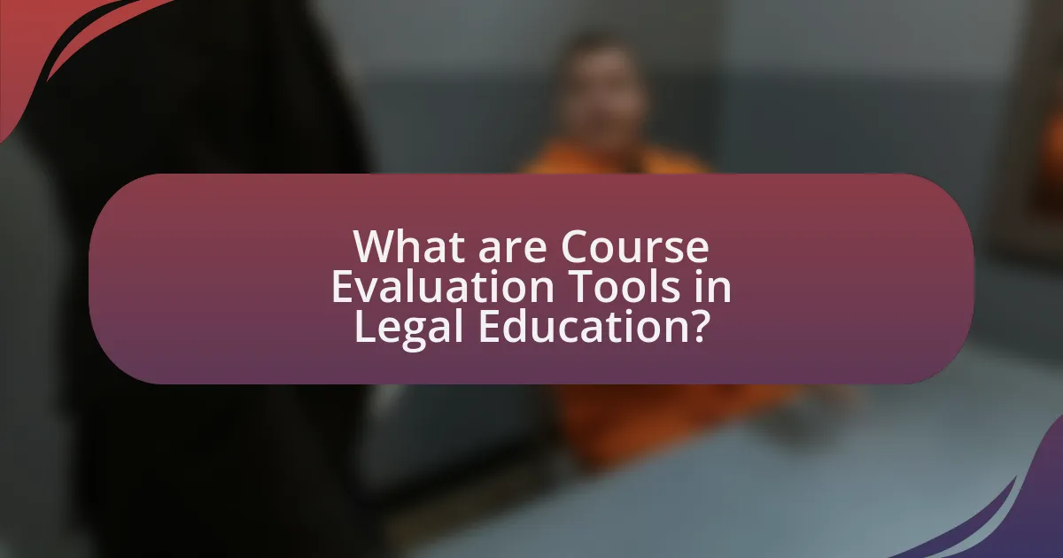 What are Course Evaluation Tools in Legal Education?
