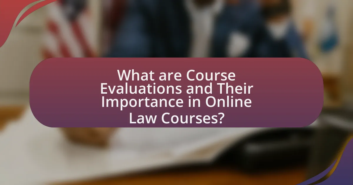 What are Course Evaluations and Their Importance in Online Law Courses?