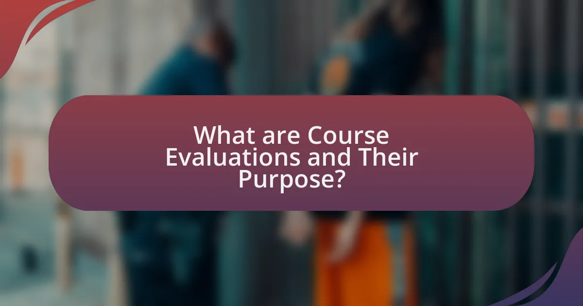 What are Course Evaluations and Their Purpose?