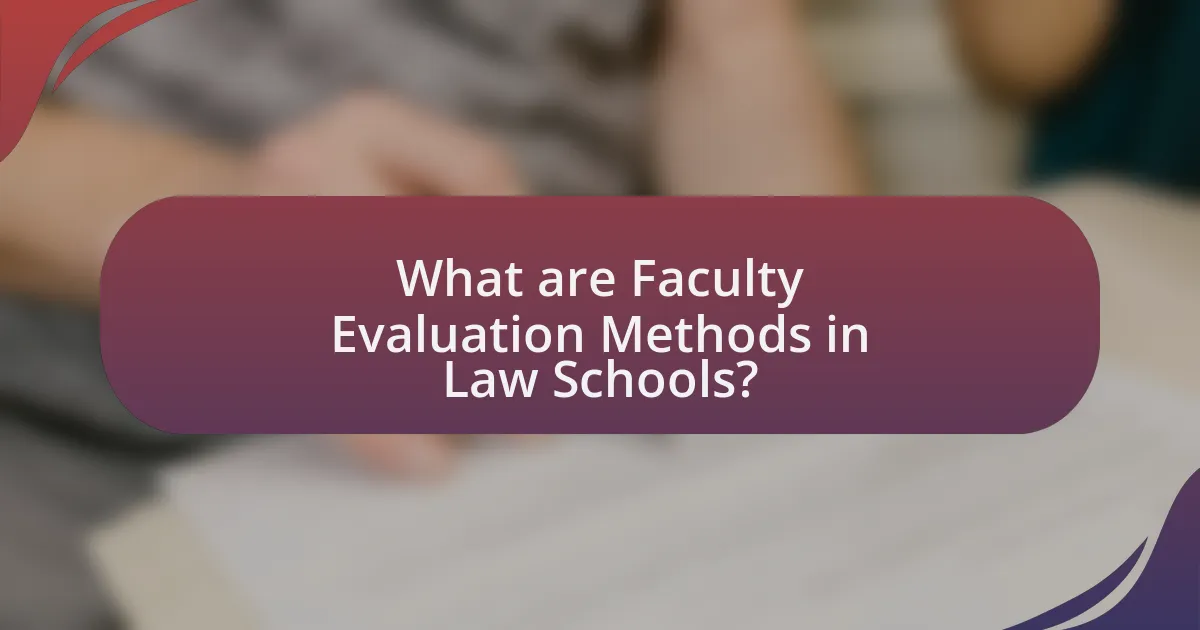 What are Faculty Evaluation Methods in Law Schools?