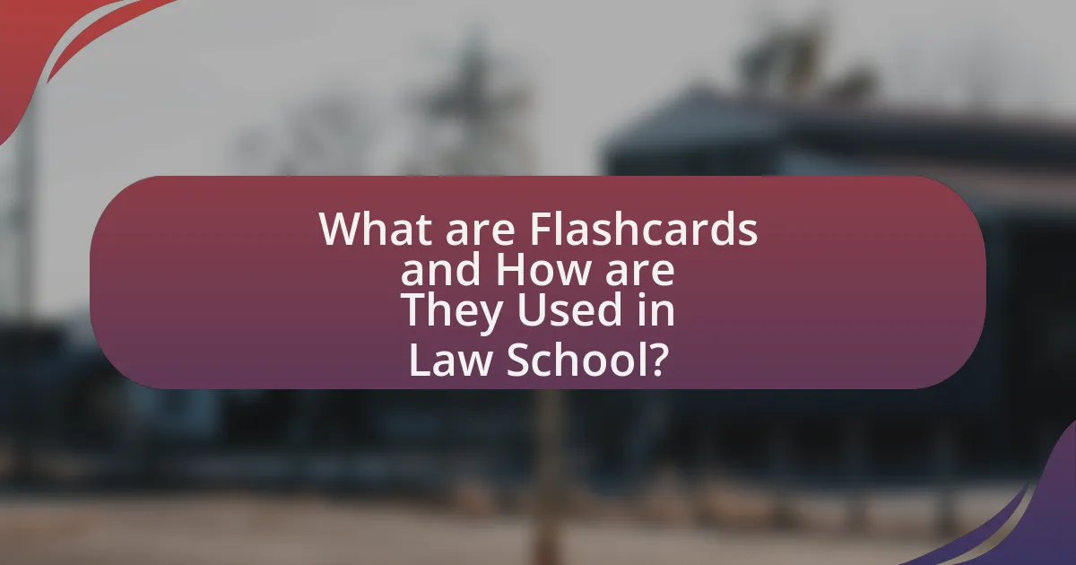 What are Flashcards and How are They Used in Law School?