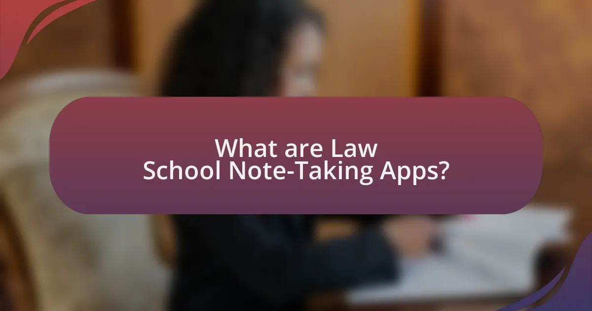 What are Law School Note-Taking Apps?