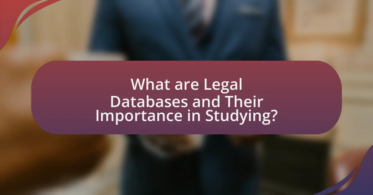 What are Legal Databases and Their Importance in Studying?