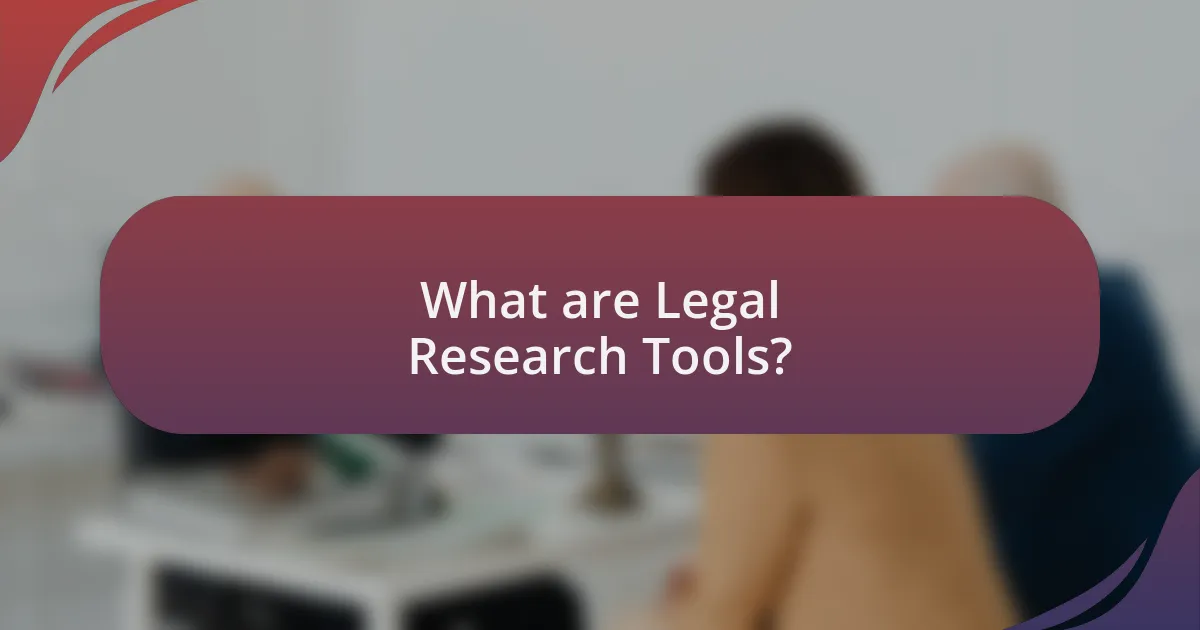 What are Legal Research Tools?