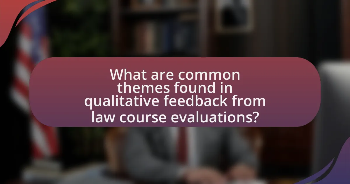What are common themes found in qualitative feedback from law course evaluations?