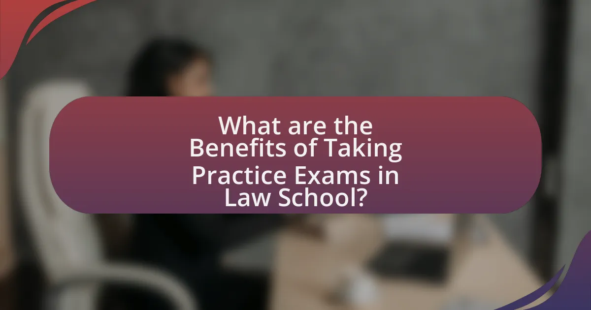 What are the Benefits of Taking Practice Exams in Law School?