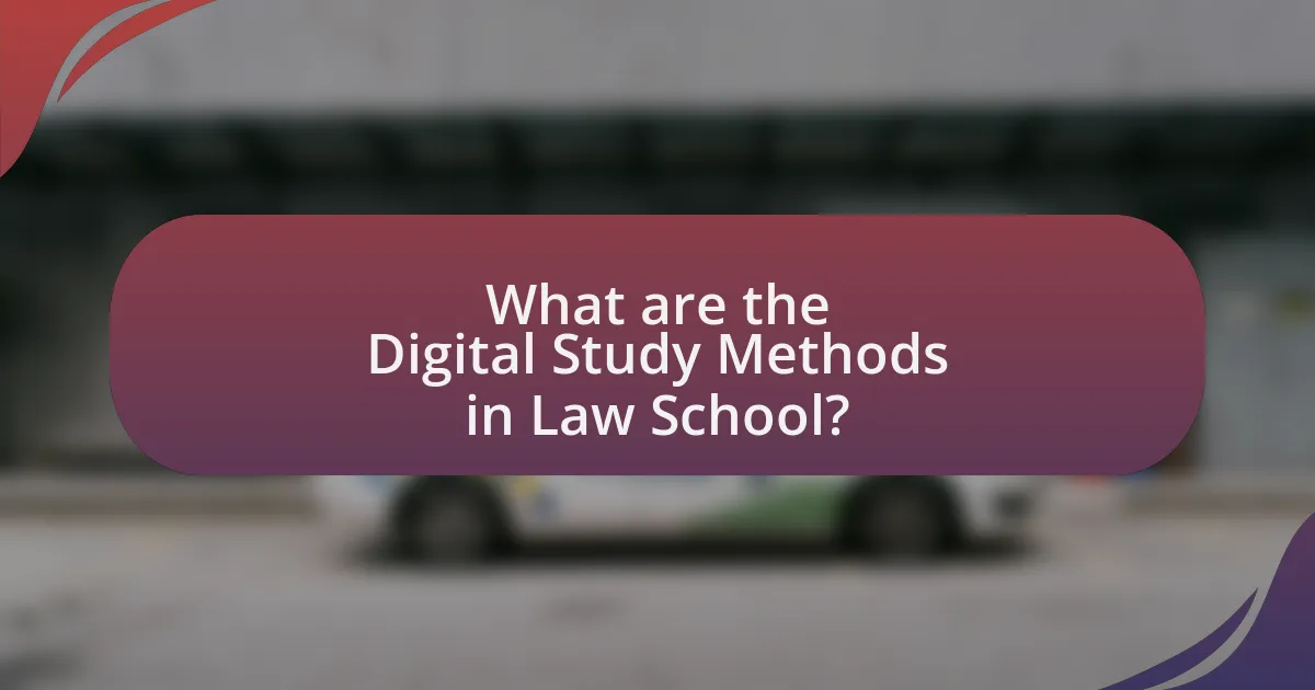 What are the Digital Study Methods in Law School?