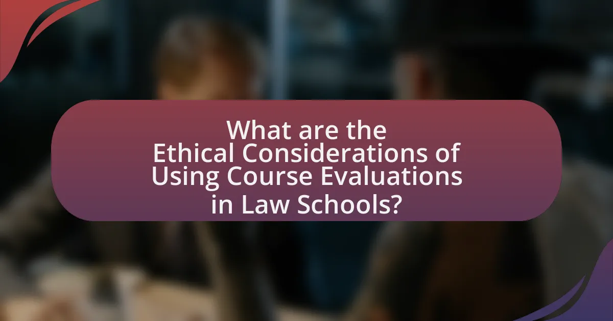 What are the Ethical Considerations of Using Course Evaluations in Law Schools?