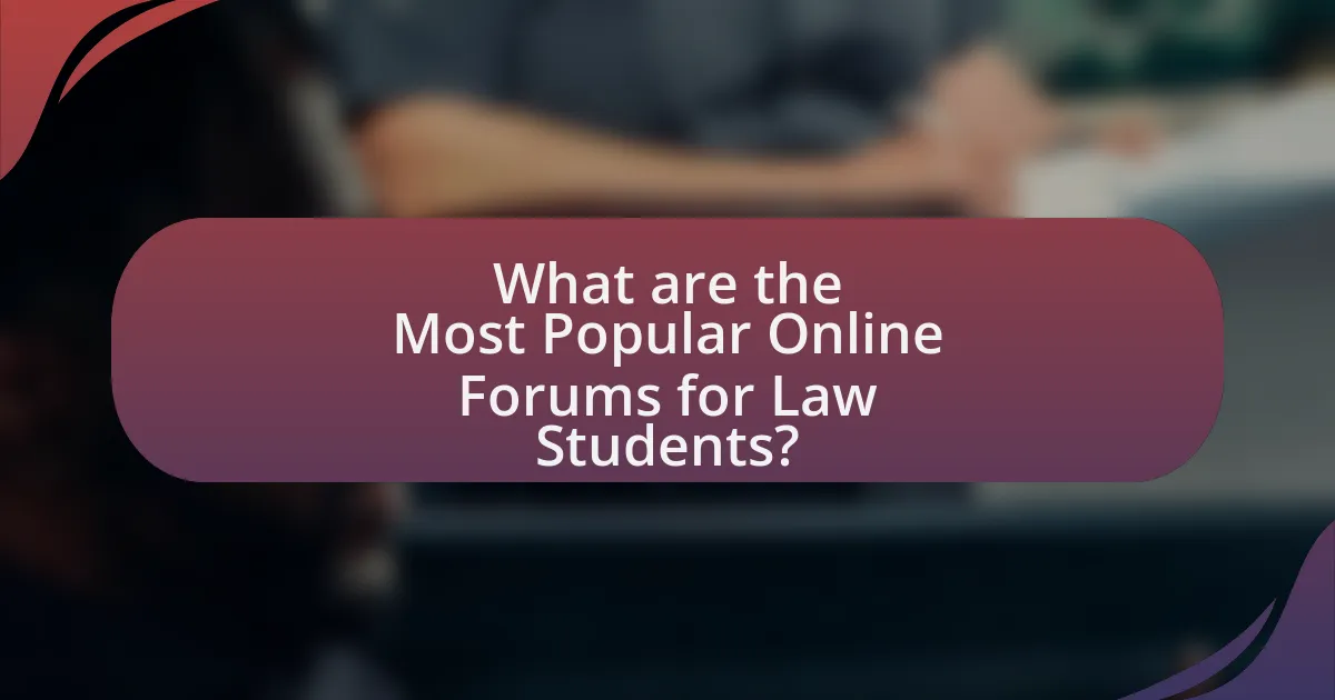 What are the Most Popular Online Forums for Law Students?