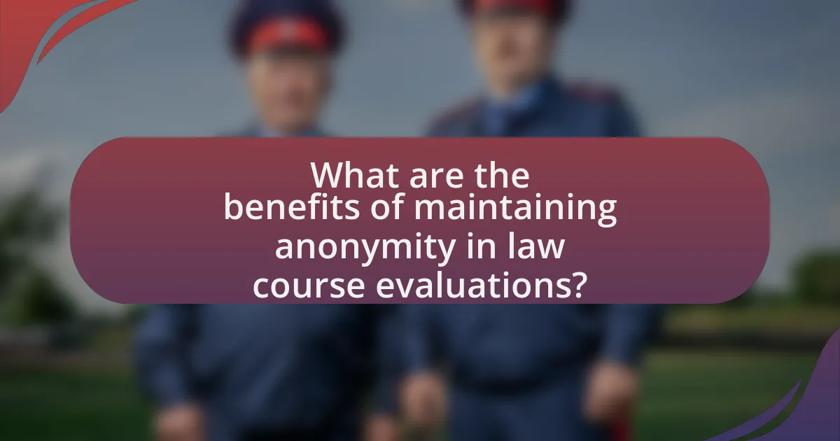 What are the benefits of maintaining anonymity in law course evaluations?