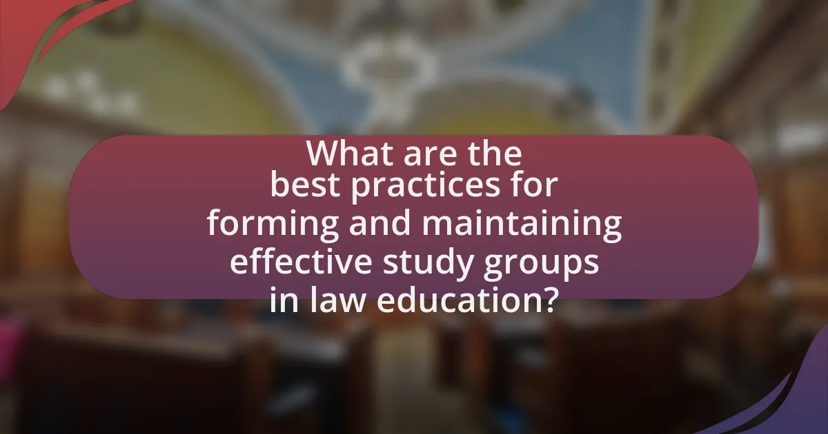 What are the best practices for forming and maintaining effective study groups in law education?