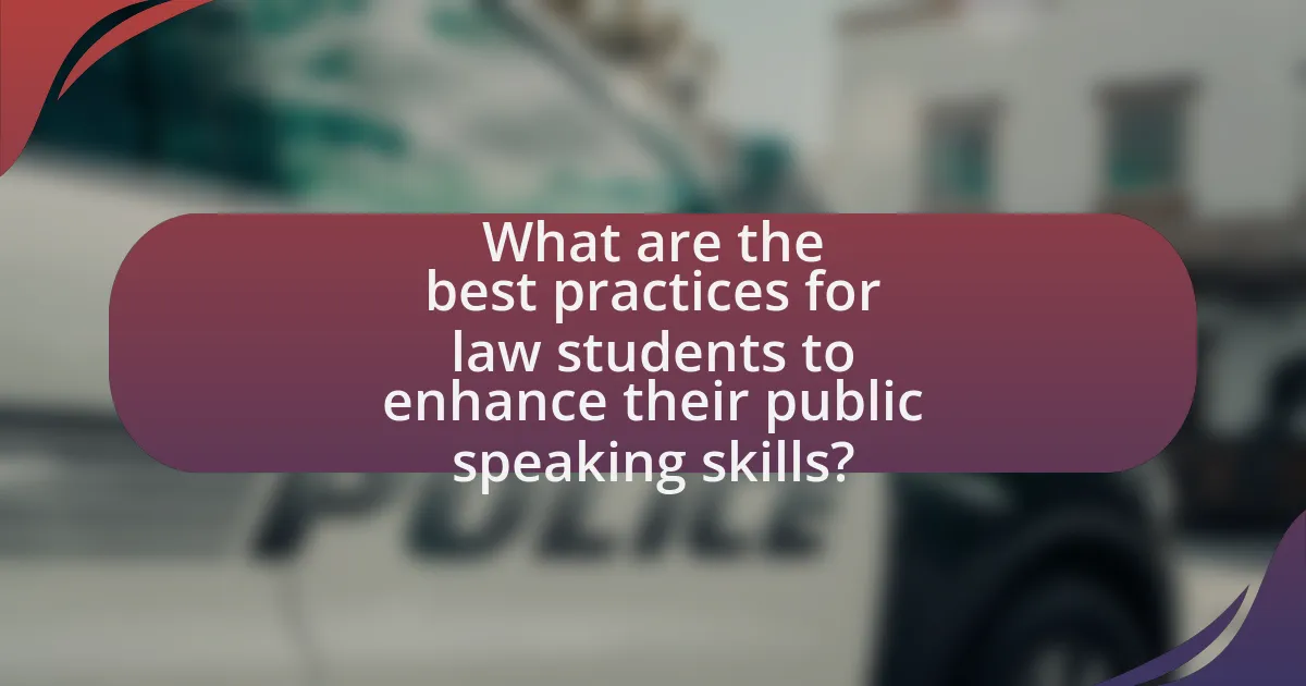 What are the best practices for law students to enhance their public speaking skills?