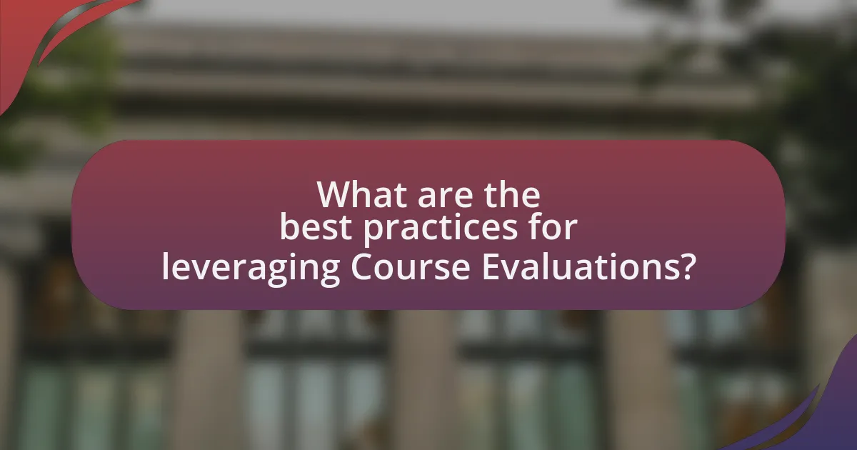 What are the best practices for leveraging Course Evaluations?