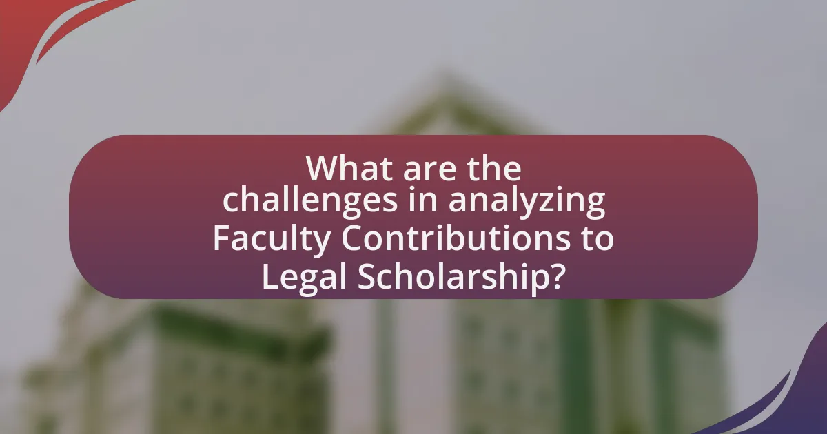 What are the challenges in analyzing Faculty Contributions to Legal Scholarship?