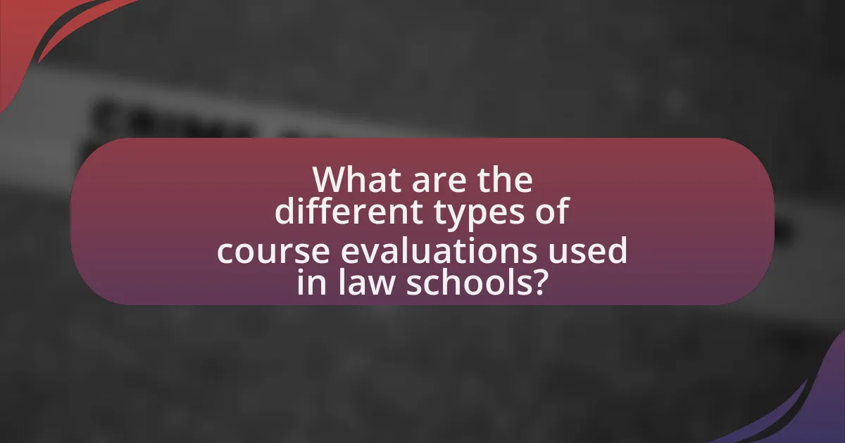 What are the different types of course evaluations used in law schools?