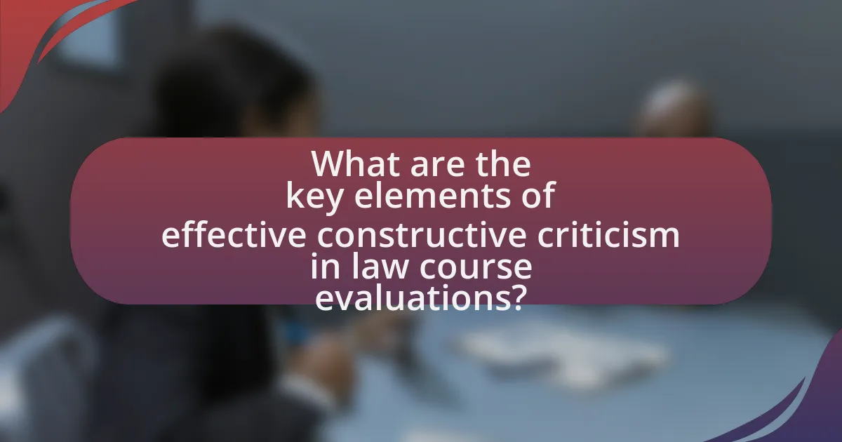 What are the key elements of effective constructive criticism in law course evaluations?