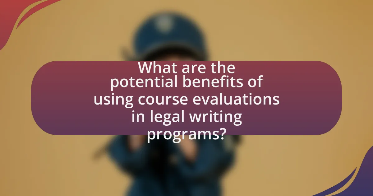 What are the potential benefits of using course evaluations in legal writing programs?