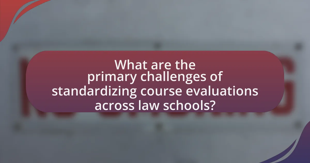 What are the primary challenges of standardizing course evaluations across law schools?