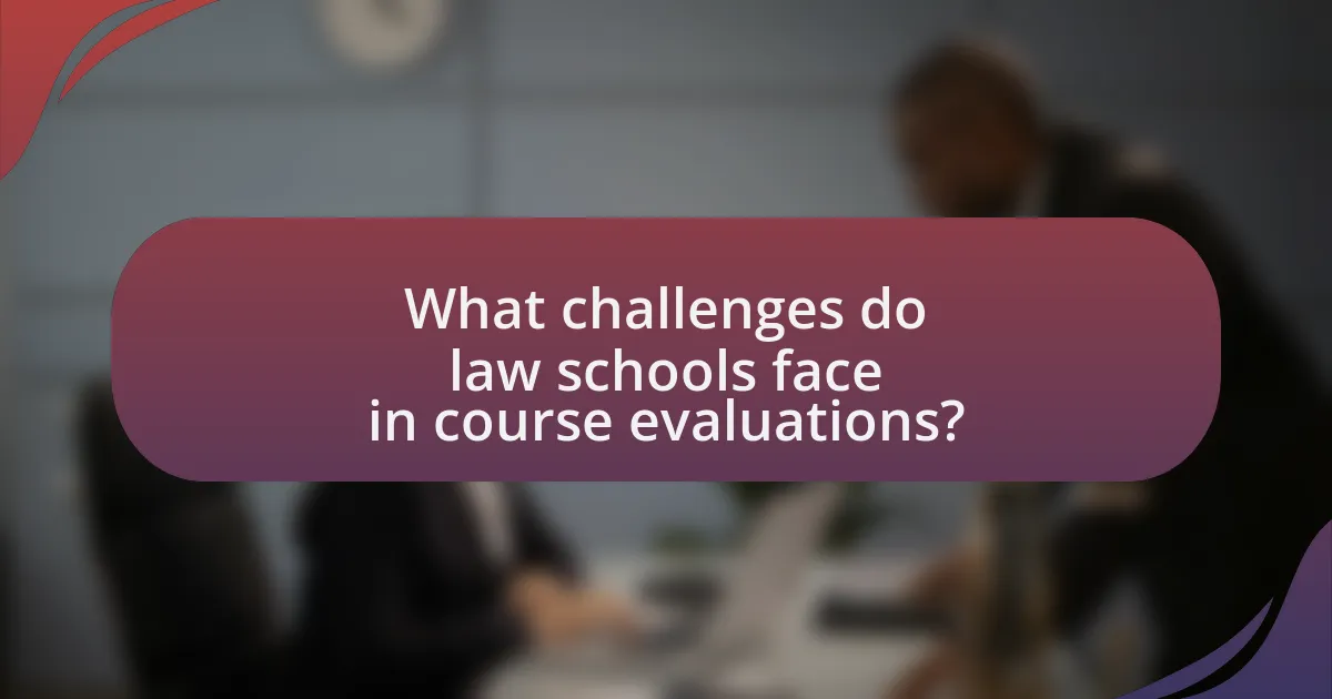 What challenges do law schools face in course evaluations?