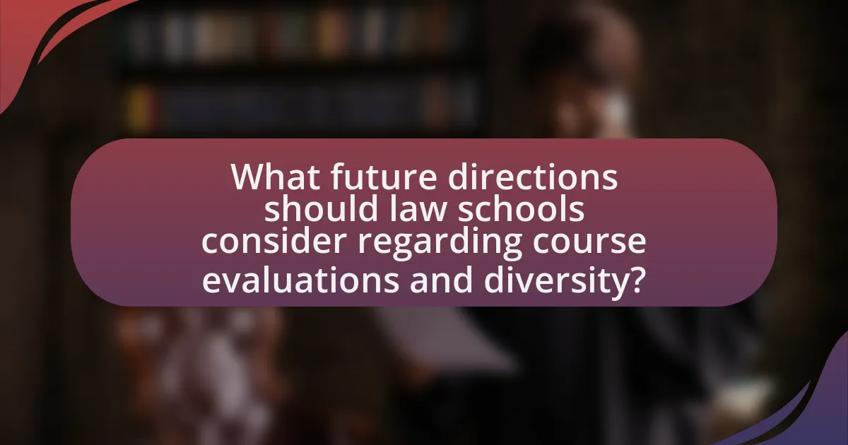 What future directions should law schools consider regarding course evaluations and diversity?