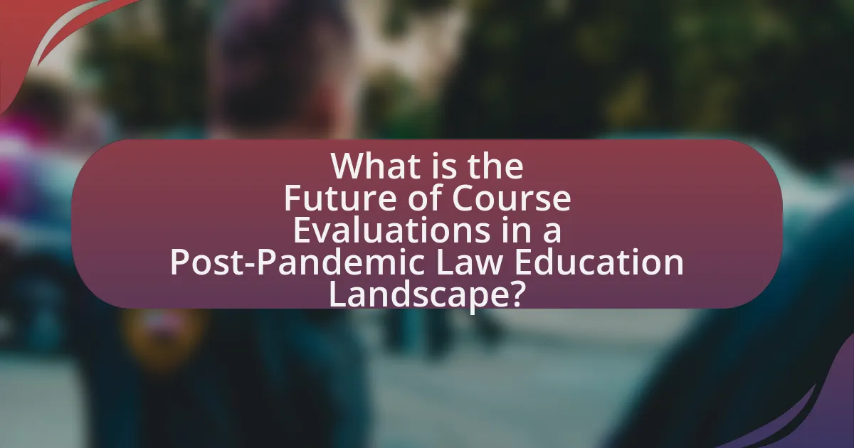 What is the Future of Course Evaluations in a Post-Pandemic Law Education Landscape?