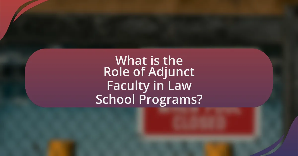What is the Role of Adjunct Faculty in Law School Programs?