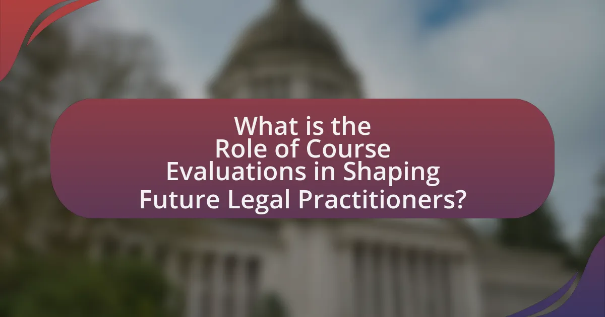 What is the Role of Course Evaluations in Shaping Future Legal Practitioners?