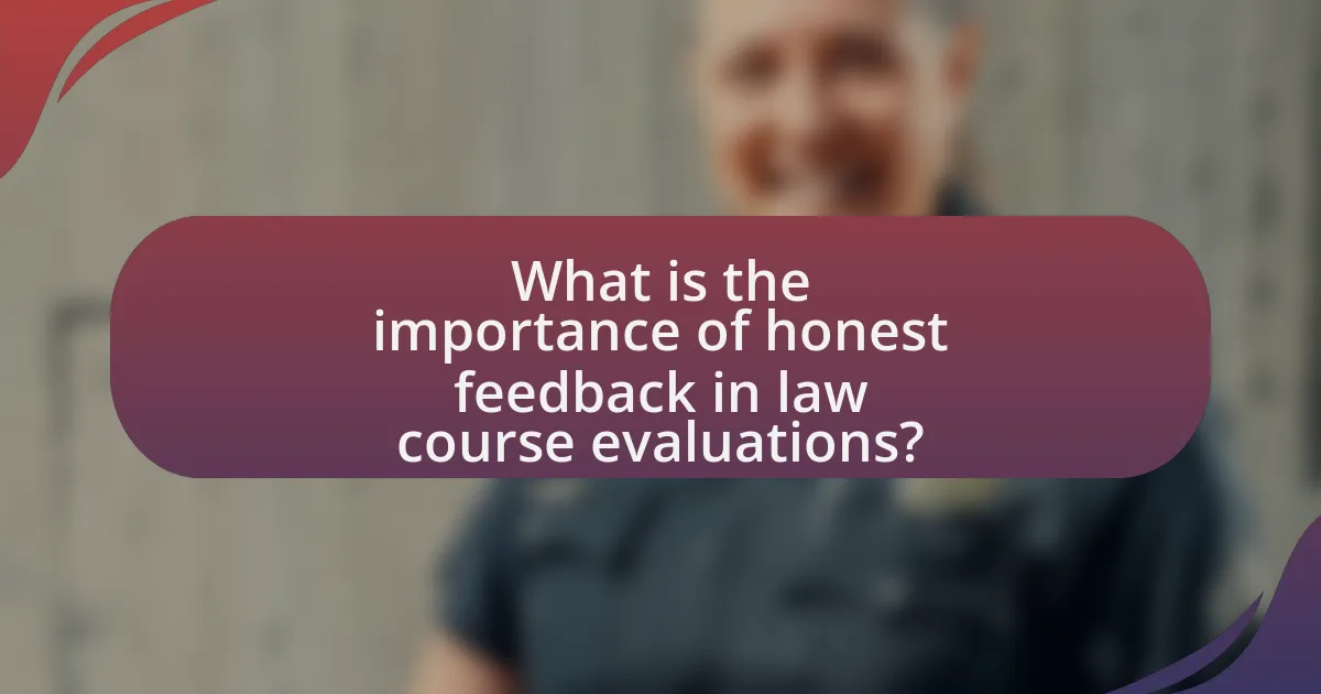 What is the importance of honest feedback in law course evaluations?