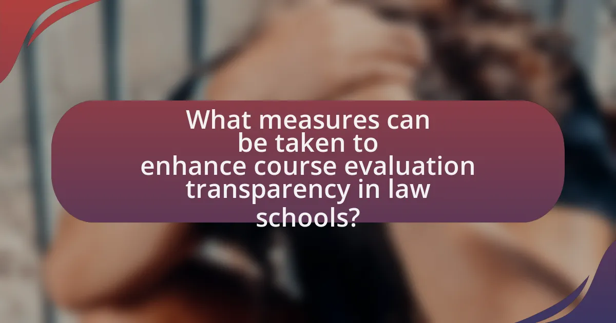 What measures can be taken to enhance course evaluation transparency in law schools?