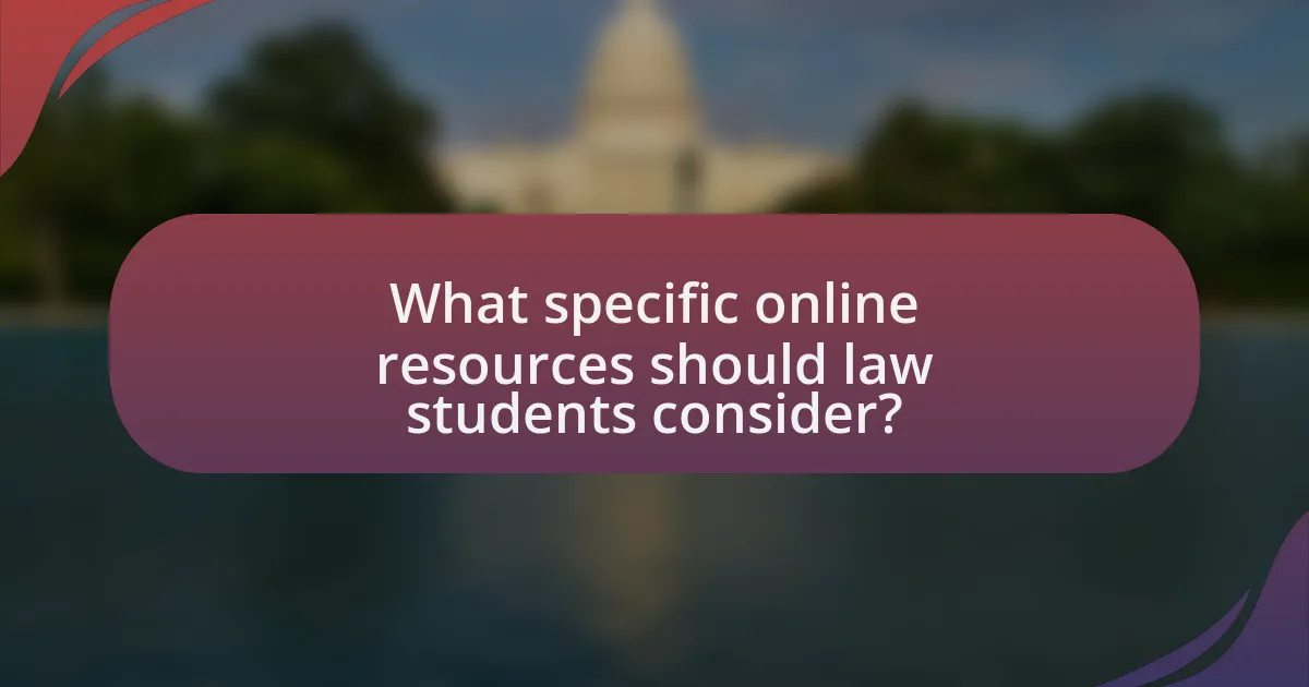 What specific online resources should law students consider?