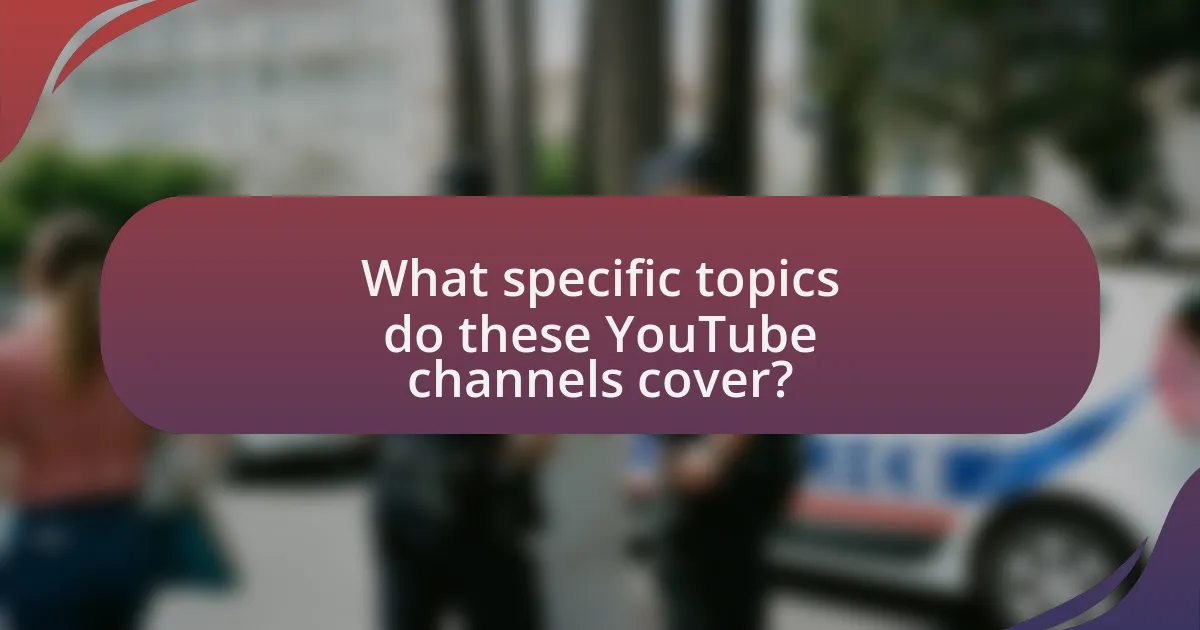 What specific topics do these YouTube channels cover?